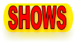 SHOWS SHOWS